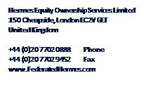 Text Box: Hermes Equity Ownership Services Limited
150 Cheapside, London EC2V 6ET
United Kingdom

+44 (0)20 7702 0888?Phone
+44 (0)20 7702 9452?Fax
www.FederatedHermes.com


